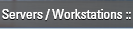 Servers / Workstations